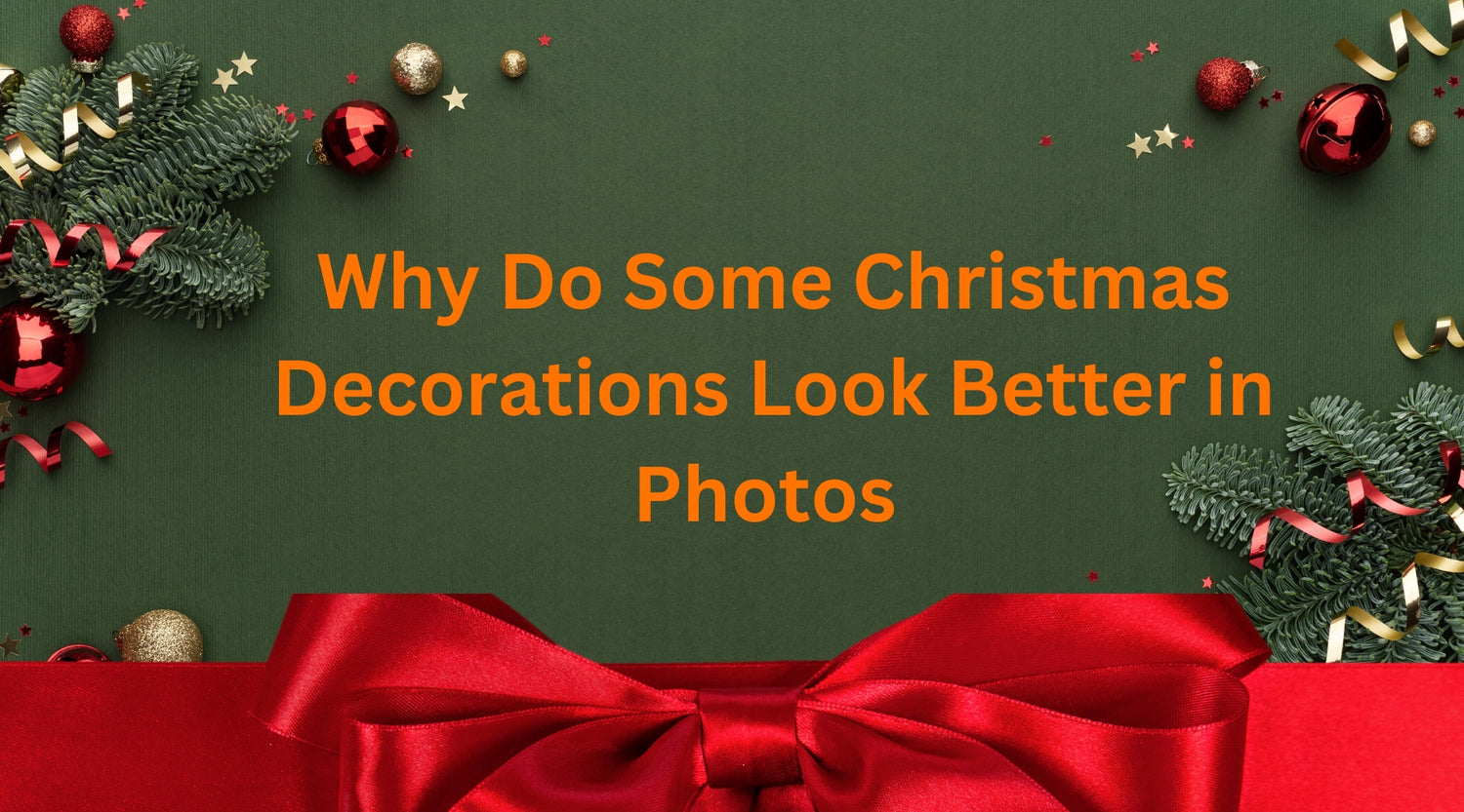 Why Do Some Christmas Decorations Look Better in Photos Than in Real Life?